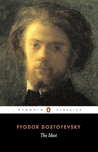 The Idiot by Fyodor Dostoevsky